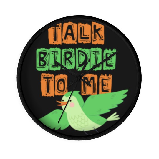 Discover Talk Birdie to me , Gift, Gift Idea Wall Clocks