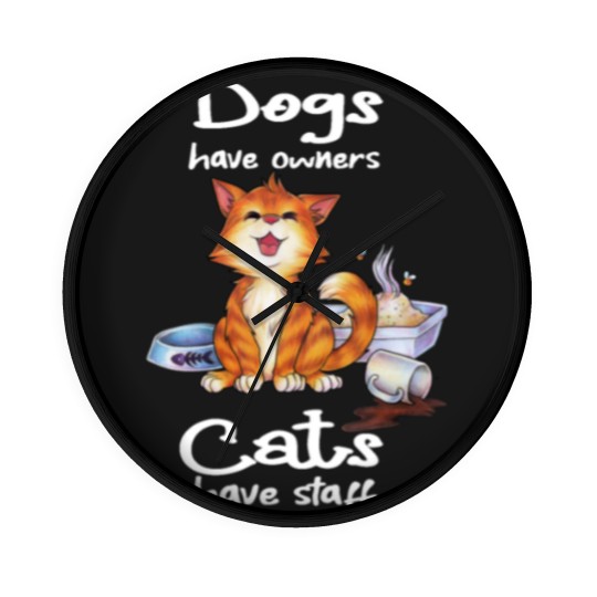Discover Dogs have owners Cats have staff cute cats crying Wall Clocks