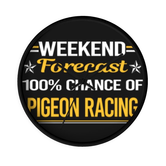 Discover Weekend Forecast 100% Pigeon Racing - Pigeon Racing - Wall Clocks