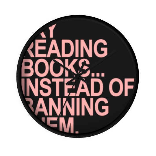 Discover Try reading books instead of banning them - PINK 1.0 - Read Banned Books - Wall Clocks