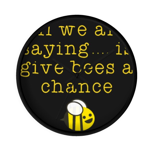 Discover all we are saying is give bees a chance Wall Clocks Wall Clocks