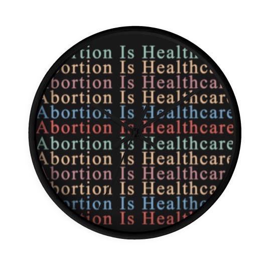 Discover Abortion is Healthcare Wall Clocks