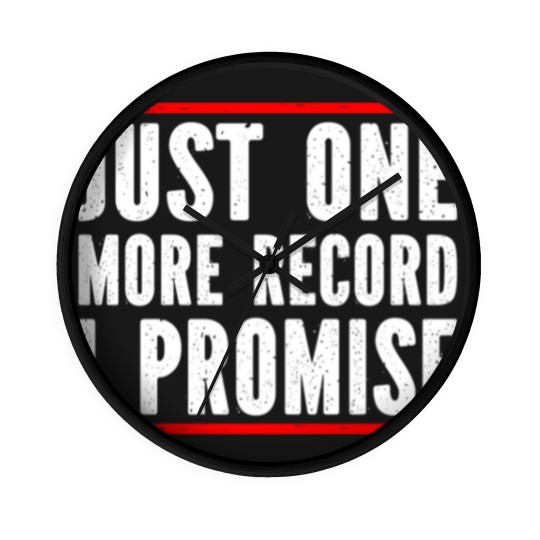 Discover Just One More Record I Promise Wall Clocks