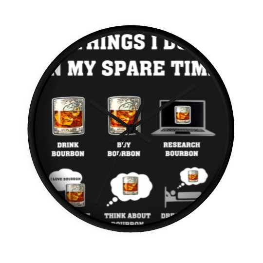 Discover Things I Do In My Spare Time Drink Bourbon Whiskey Gifts Wall Clocks