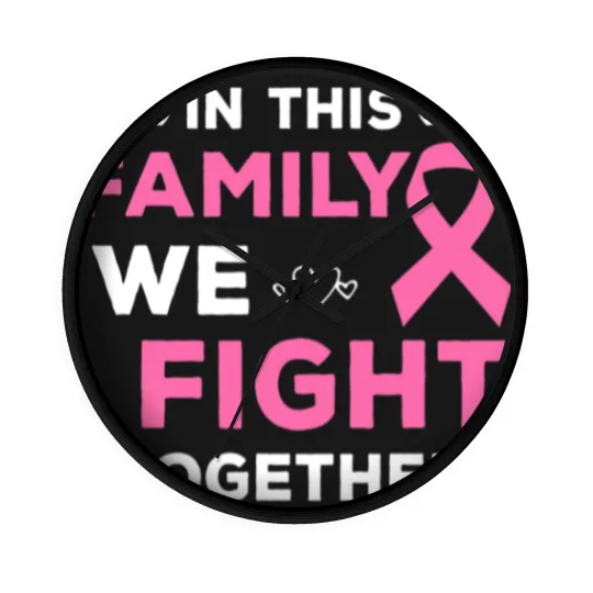 Discover In This Family We Fight Together Pink Ribbon Breast Cancer Wall Clocks