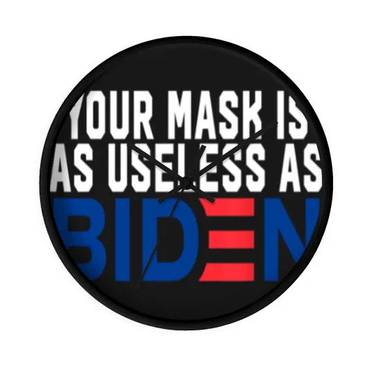 Discover Your Mask Is As Useless As Biden Wall Clocks