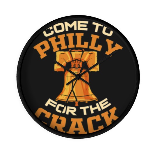 Discover Come To Philly For The Crack Wall Clocks Wall Clocks