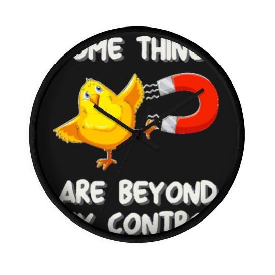 Discover Chick Magnet T- Wall Clocks Some Things Are Beyond My Control - Chick Magnet T- Wall Clocks Wall Clocks