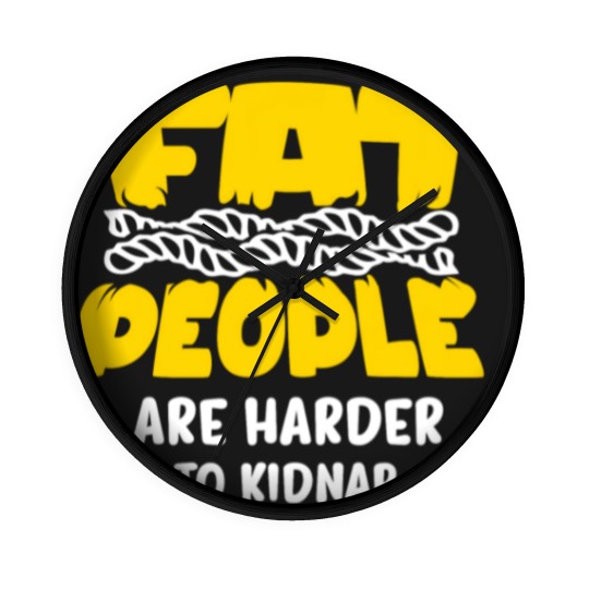 Discover fat people are harder to kidnap Wall Clocks