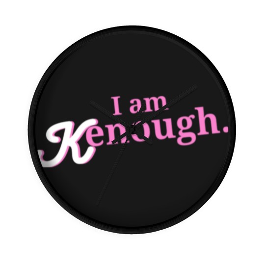 Discover I am enough I am kenough - I Am Kenough - Wall Clocks