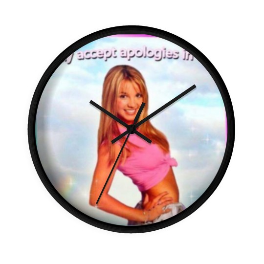 Discover Britney Spears Wall Clocks I Only Accept Apologies in Cash