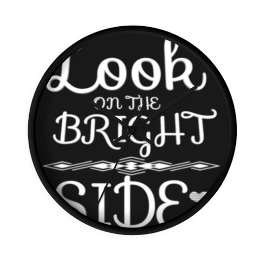 Discover look on the bright side Wall Clocks