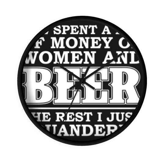 Discover Money on women and beer - The rest I squandered Wall Clocks