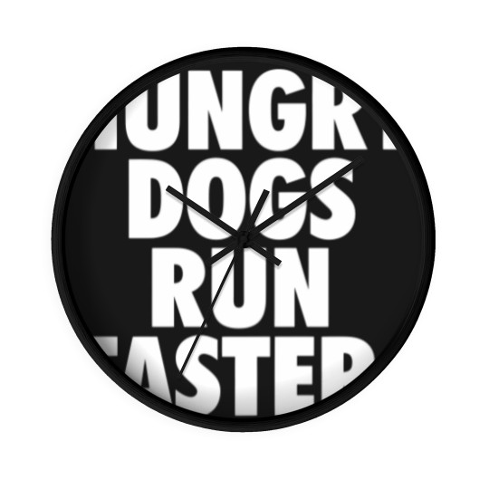 Discover Hungry Dogs Run Faster - Underdogs Hungry Dogs - Wall Clocks