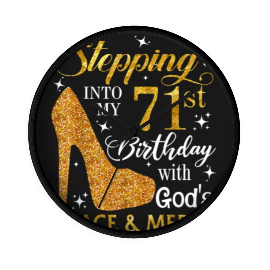 Discover Stepping Into My 71St Birthday With God's Grace Wall Clocks