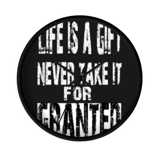 Discover never take life for granted Wall Clocks