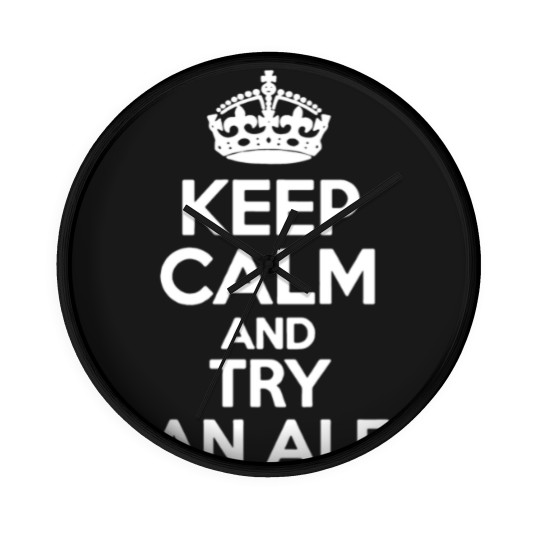 Discover keep calm and try an ale funny saying Wall Clocks