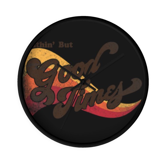 Discover Nuthin' But Good Times 70's Vintage Distressed Retro Wall Clocks
