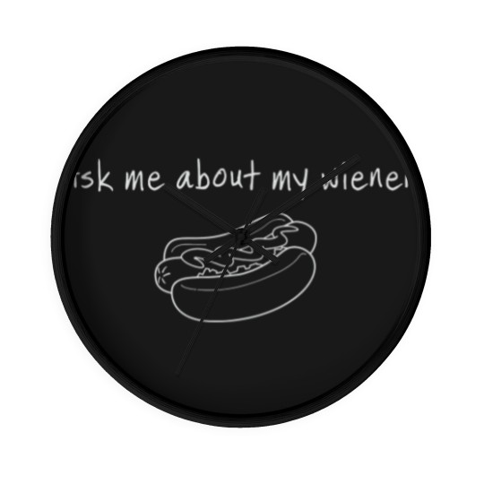 Discover Hotdog - Ask me about my wiener Wall Clocks
