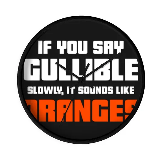 Discover Don't Be So Gullible Wall Clocks
