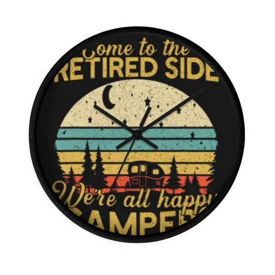 Discover Retired Side We're Happy Campers Retirement Camping Lover Wall Clocks