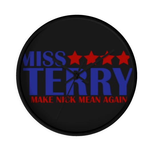 Discover Miss Terry Make Nick Mean Again Wall Clocks