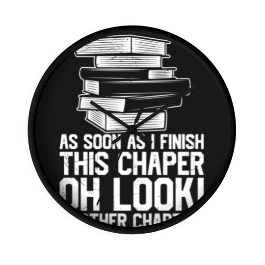Discover As Soon As I Finish This Chapter Oh Look Another Wall Clocks