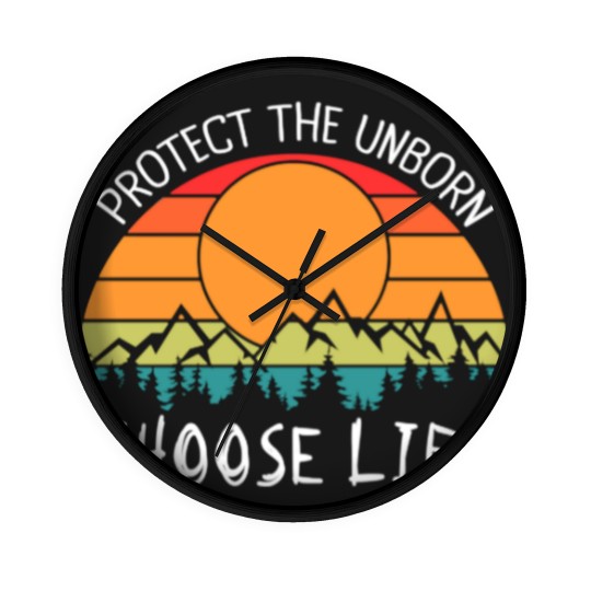 Discover Pro-Life, Protect The Unborn Choose Life Wall Clocks