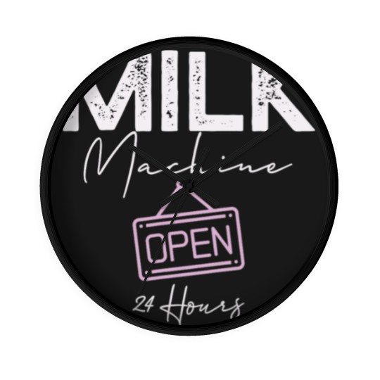 Discover Milk Machine Open 24 Hours Funny Breastfeeding New Mom Life Wall Clocks