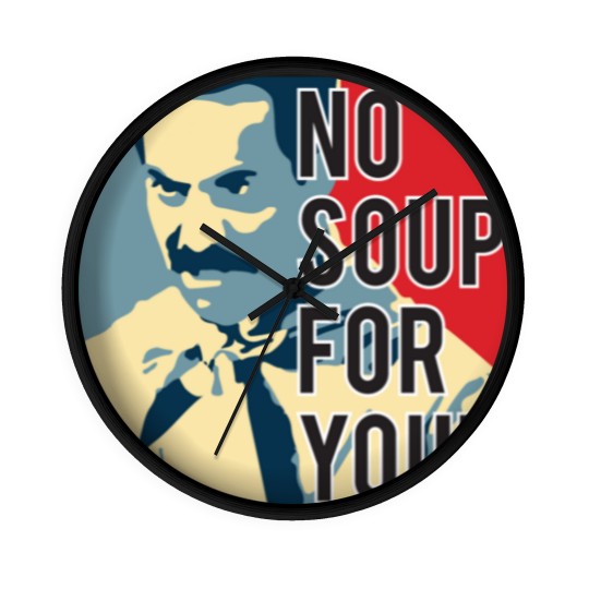 Discover No Soup For You Wall Clocks