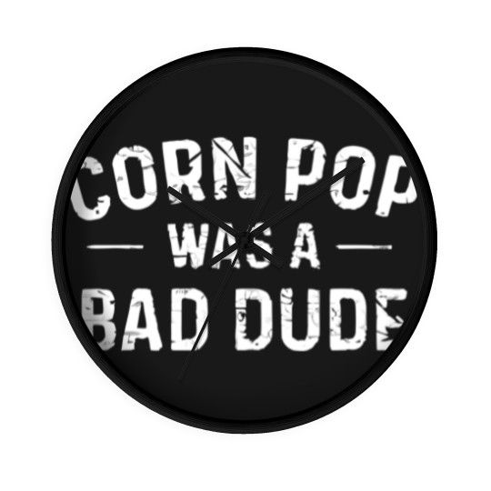 Discover Corn Pop Was A Bad Dude Wall Clocks