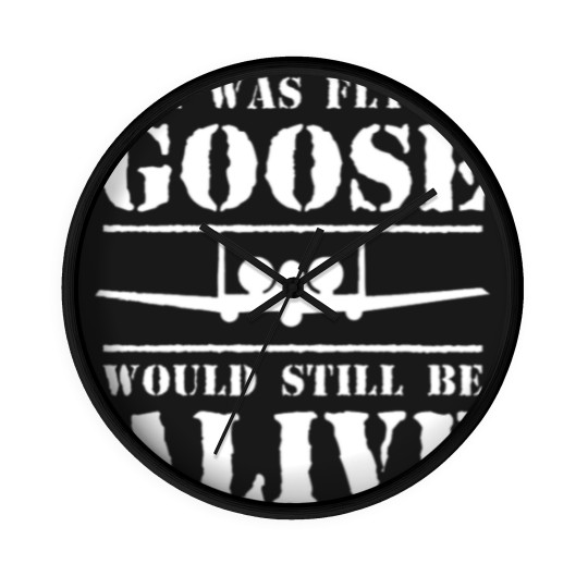 Discover If i was flying Goose would still be alive Wall Clocks