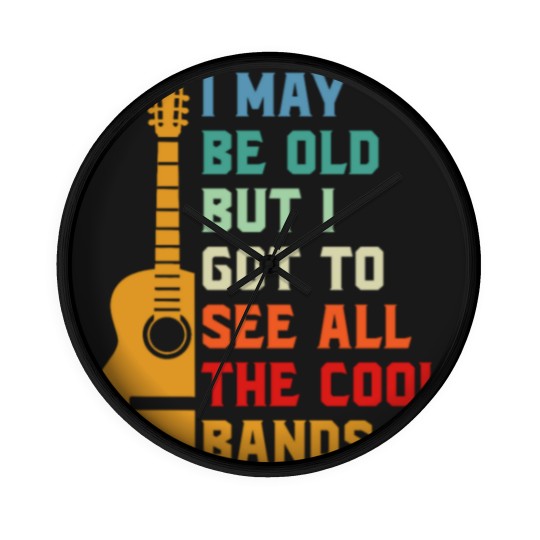 Discover I May Be Old Best Bands Wall Clocks