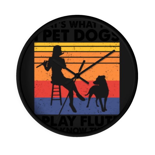 Discover Thats What I Do I Pet Dogs I Play Flute I Know Things2 Wall Clocks