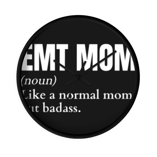 Discover Funny Badass EMT Mom Definition Wall Clocks