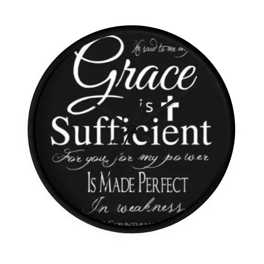 Discover my grace is sufficient power in weakness 2 corinthians 12 9 t Wall Clocks