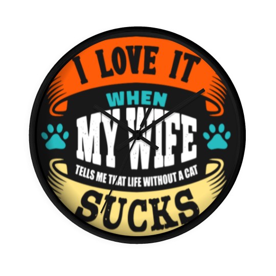 Discover I LOVE IT WHEN MY WIFE SUCKS - I Love It When My Wife Sucks - Wall Clocks