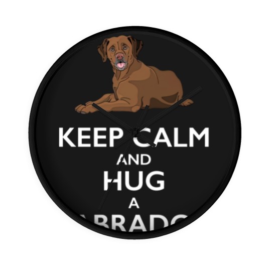 Discover Keep Calm and Hug a Labrador - Chocolate Lab - Wall Clocks