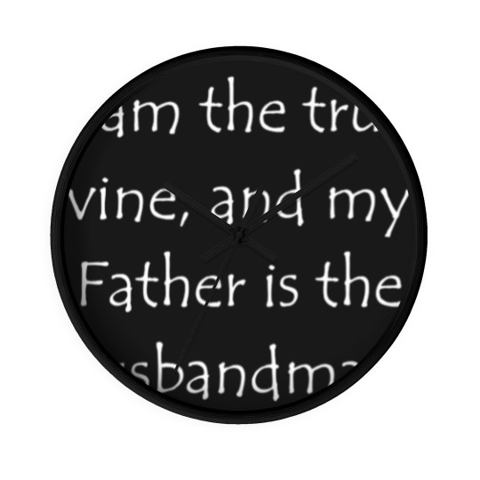 Discover Scripture Quote John 15 1 Wall Clocks