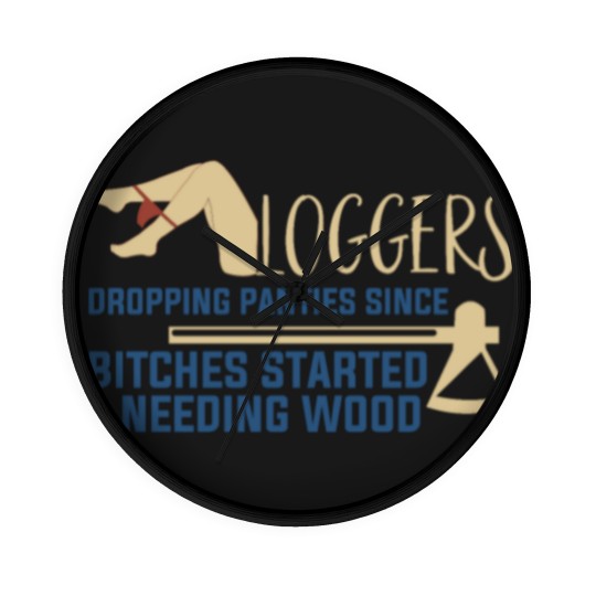 Discover Logging Needing Wood Funny Logger Wall Clocks