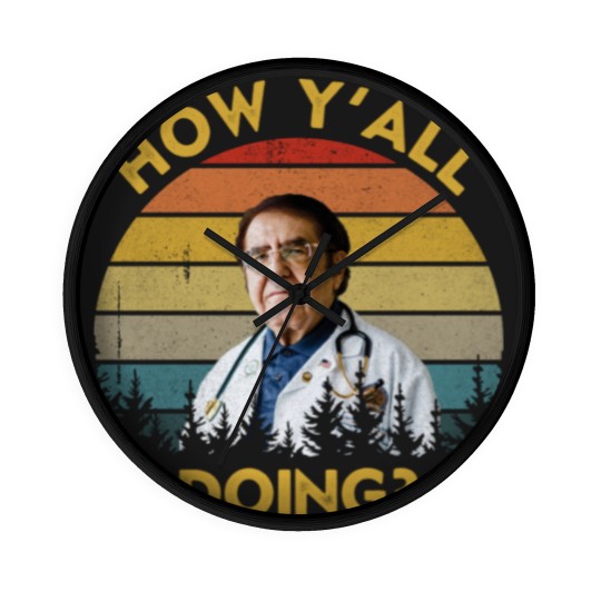 Discover How Y'All Doing Dr Younan Nowzaradan - How Yall Doing Dr Younan Nowzaradan - Wall Clocks