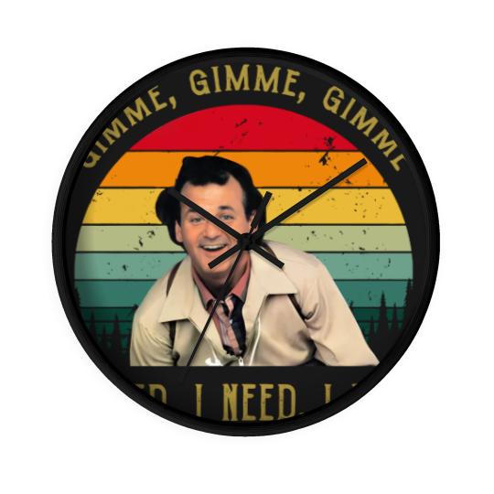 Discover Gimme Gimme Gimme I Need I Need bil mur What About Bob Wall Clocks