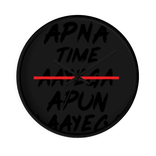 Discover APNA TIME APUN LAAYEGA Wall Clocks