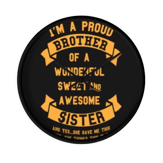 Discover Im A Proud Brother Of A Wonderful Sweet Wall Clocks