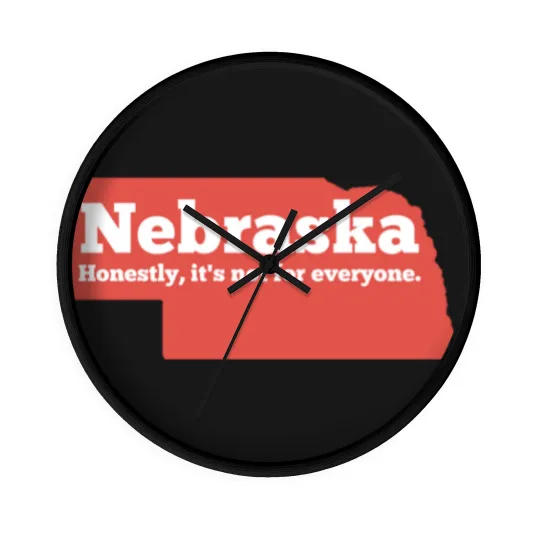 Discover Nebraska Honestly Its Not For Everyone Pullover Wall Clocks
