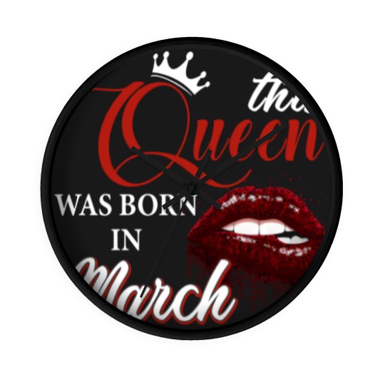 Discover This Queen Was Born In March Wall Clocks, Birthday Wall Clocks