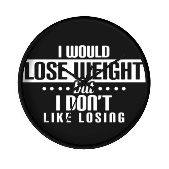 Discover I Would Lose But I Don'T Like Losing Funny Workout Wall Clocks