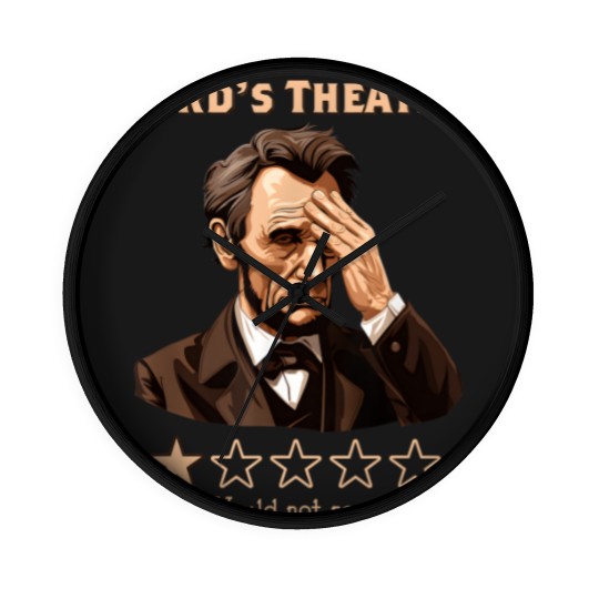 Discover Abraham Lincoln Fords Theatre Rating Funny Wall Clocks