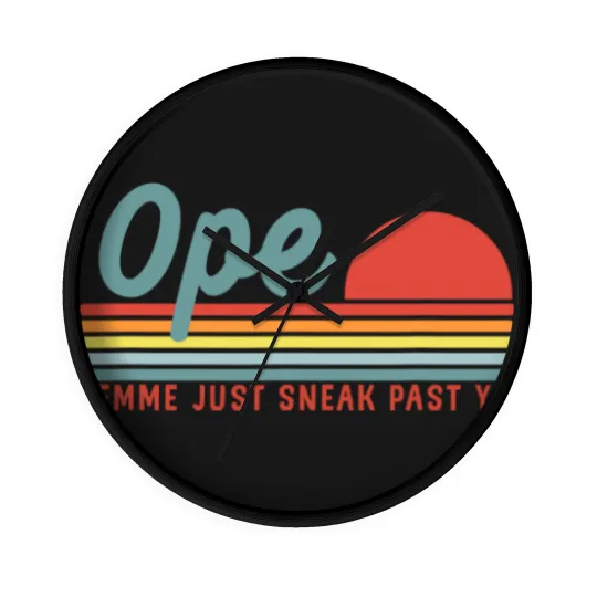 Discover Men Funny Midwest Gift, Ope Just Gonna Sneak Right Wall Clocks