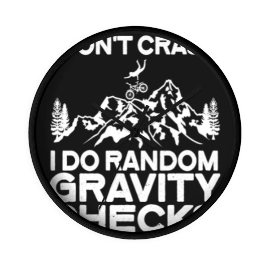 Discover Cycling Cycle MTB I Dont Crash I Do Random Gravity Checks Biking Wall Clocks